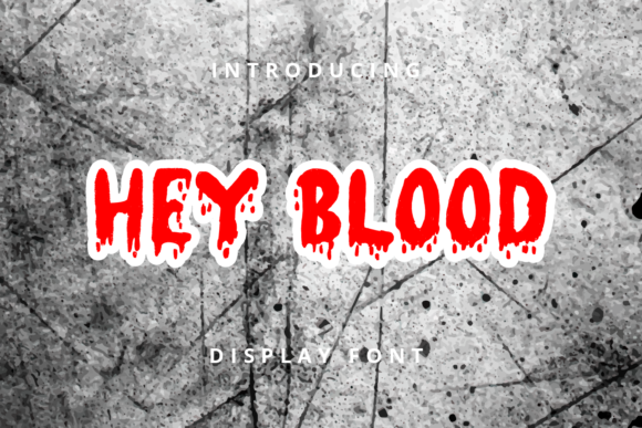 Hey Blood: A Creepy Display Font for Halloween Makers