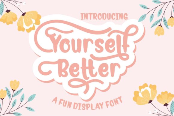 Yourself Better: The Playful Display Font for Scroll-Stopping Marketing